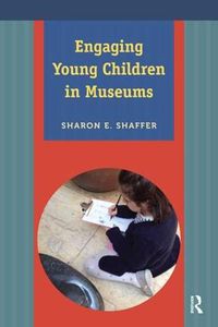 Cover image for Engaging Young Children in Museums