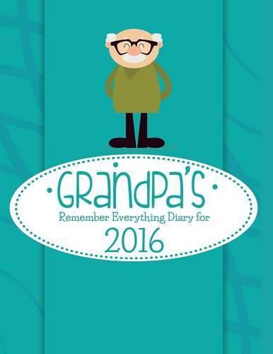 Cover image for Grandpa's Remember Everything Diary For 2016