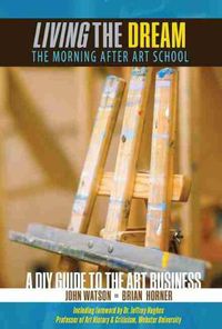 Cover image for Living the Dream: The Morning After Art School