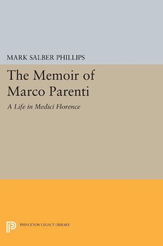 Cover image for The Memoir of Marco Parenti: A Life in Medici Florence