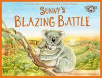 Cover image for Sunny's Blazing Battle: A True Story About Climate Change