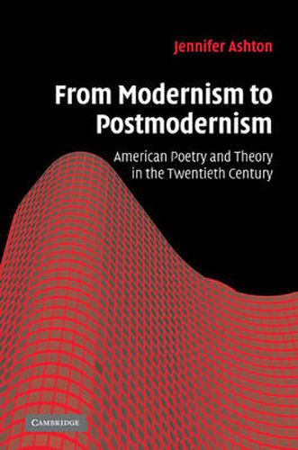 Cover image for From Modernism to Postmodernism: American Poetry and Theory in the Twentieth Century