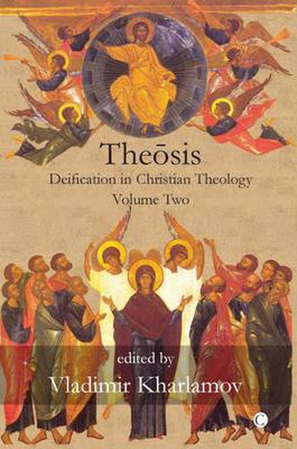 Theosis: Deification in Christian Theology (Volume 2)