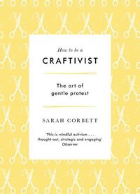 Cover image for How to be a Craftivist