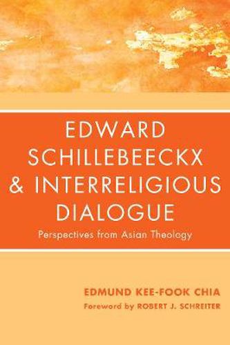 Cover image for Edward Schillebeeckx and Interreligious Dialogue: Perspectives from Asian Theology