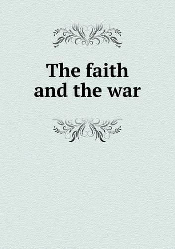 The faith and the war