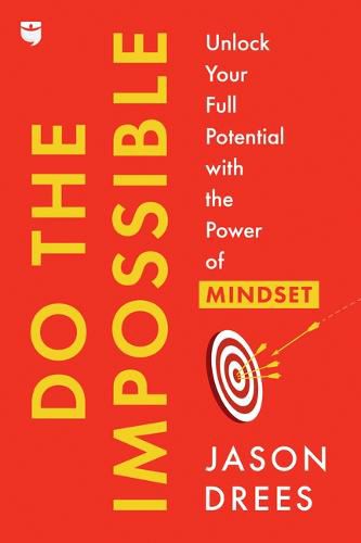 Cover image for Do the Impossible: Unlock Your Full Potential with the Power of Mindset