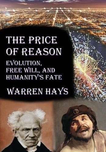 The Price of Reason: Evolution, Free Will and Humanity's Fate