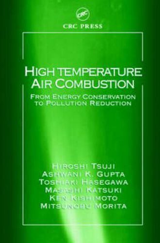 Cover image for High Temperature Air Combustion: From Energy Conservation to Pollution Reduction