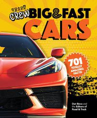 Cover image for Road & Track Crew's Big & Fast Cars: 701 Totally Amazing Facts!