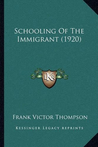 Cover image for Schooling of the Immigrant (1920)