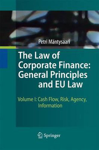 Cover image for The Law of Corporate Finance: General Principles and EU Law: Volume I: Cash Flow, Risk, Agency, Information