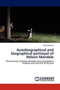 Cover image for Autobiographical and Biographical Portrayal of Nelson Mandela