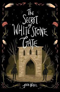 Cover image for The Secret of White Stone Gate (Black Hollow Lane, Book 2)