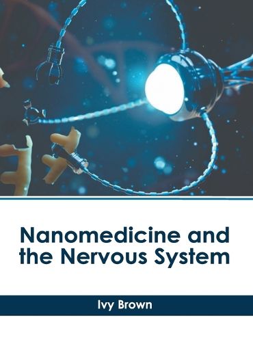 Cover image for Nanomedicine and the Nervous System