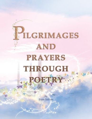 Cover image for Pilgrimages and Prayers Through Poetry