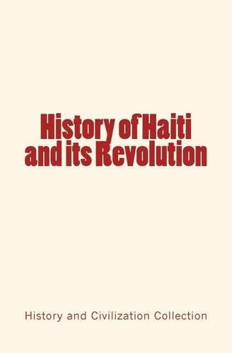 Cover image for History of Haiti and its Revolution