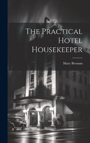 Cover image for The Practical Hotel Housekeeper