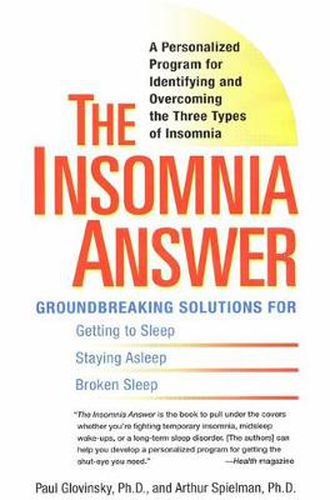 Cover image for The Insomnia Answer: A Personalized Program for Identifying and Overcoming the Three Types of Insomnia