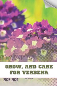 Cover image for Grow, and Care for Verbena