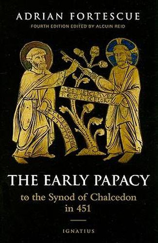 Cover image for The Early Papacy: To the Synod of Chalcedon in 451