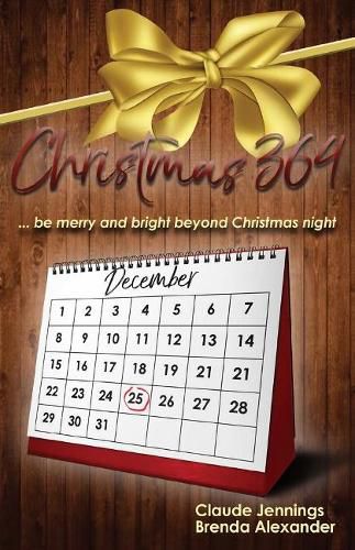 Cover image for Christmas 364: Be Merry and Bright Beyond Christmas Night