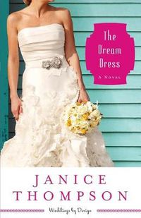 Cover image for The Dream Dress - A Novel