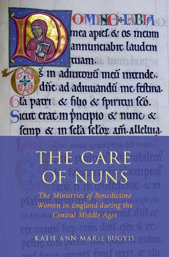 The Care of Nuns: The Ministries of Benedictine Women in England during the Central Middle Ages