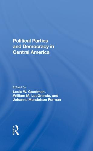 Cover image for Political Parties And Democracy In Central America