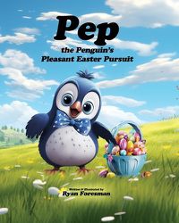 Cover image for Pep the Penguin's Pleasant Easter Pursuit