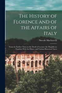Cover image for The History of Florence and of the Affairs of Italy