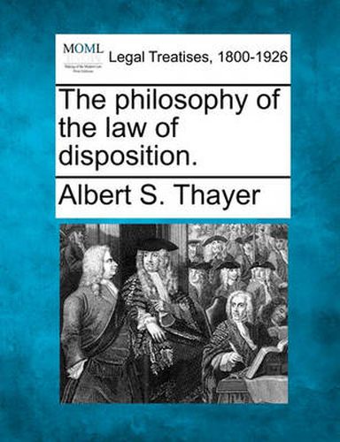 Cover image for The Philosophy of the Law of Disposition.