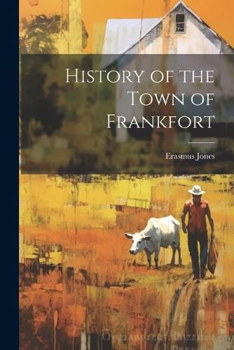 Cover image for History of the Town of Frankfort