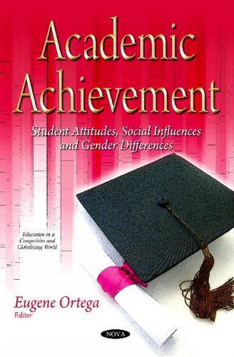 Cover image for Academic Achievement: Student Attitudes, Social Influences & Gender Differences