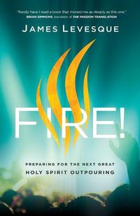 Cover image for Fire! - Preparing for the Next Great Holy Spirit Outpouring