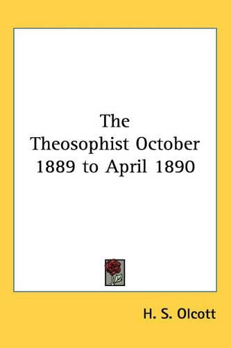 Cover image for The Theosophist October 1889 to April 1890