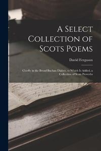 Cover image for A Select Collection of Scots Poems