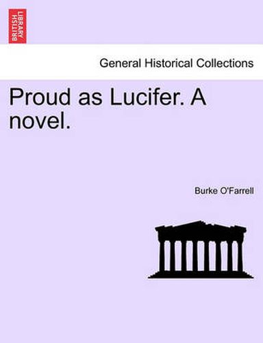 Cover image for Proud as Lucifer. a Novel.