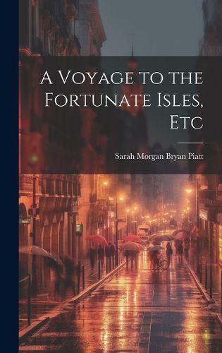 Cover image for A Voyage to the Fortunate Isles, Etc