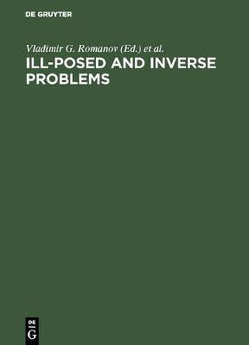 Cover image for Ill-Posed and Inverse Problems: Dedicated to Academician Mikhail Mikhailovich Lavrentiev on the Occasion of his 70th Birthday