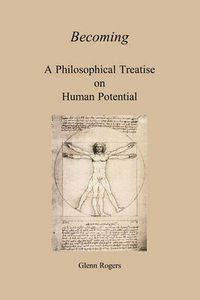 Cover image for Becoming: A Philosophical Treatise On Human Potential