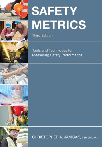 Cover image for Safety Metrics: Tools and Techniques for Measuring Safety Performance