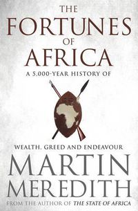 Cover image for Fortunes of Africa: A 5,000 Year History of Wealth, Greed and Endeavour