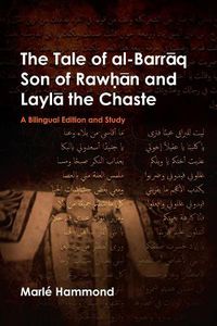 Cover image for The Tale of al-Barraq Son of Rawhan and Layla the Chaste: A bilingual edition and study