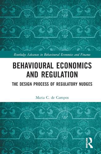 Cover image for Behavioural Economics and Regulation: The Design Process of Regulatory Nudges