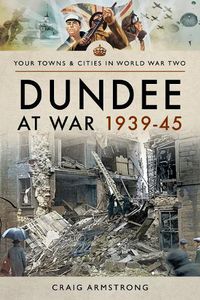 Cover image for Dundee at War 1939 45