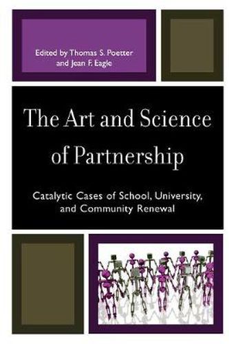 Cover image for The Art and Science of Partnership: Catalytic Cases of School, University, and Community Renewal