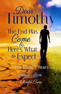 Cover image for Dear Timothy The End Has Come & Here's What to Expect