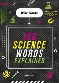 Cover image for Wise Words: 100 Science Words Explained