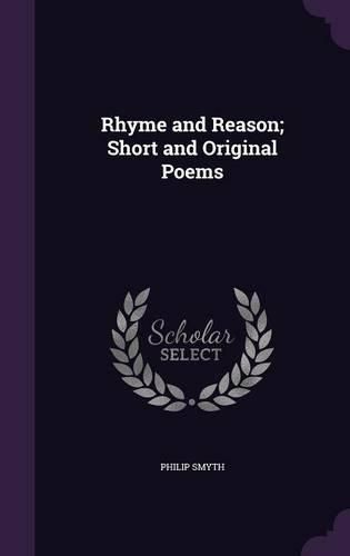 Cover image for Rhyme and Reason; Short and Original Poems